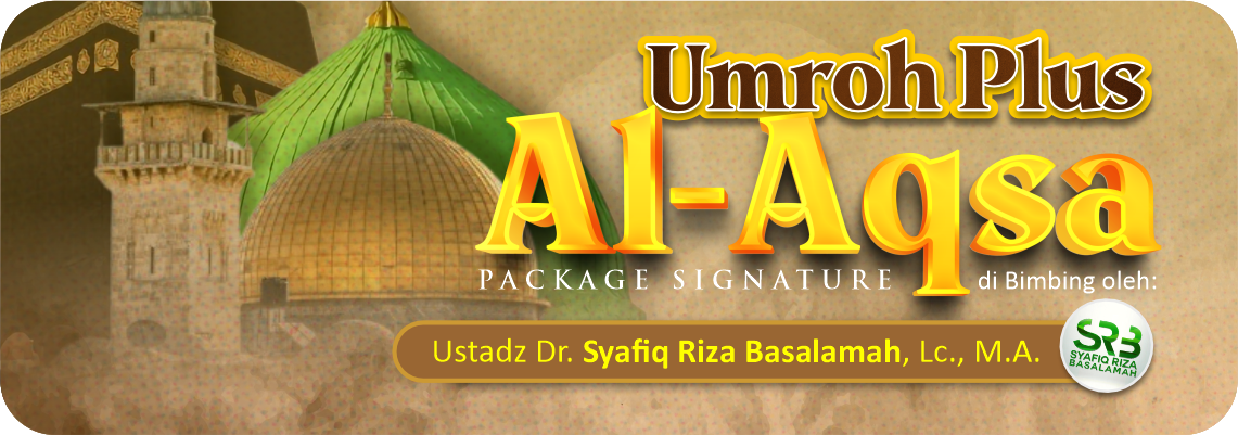 Paket Signature Umrah Plus Al-Aqsa